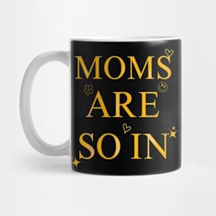 Moms Are So In Trendy Mother's Day Mug